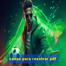 casos para resolver pdf